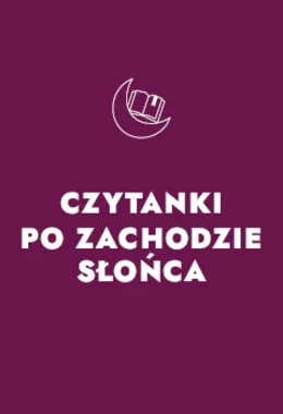 Czytanki po zachodzie słońca: Jak kurą w płot