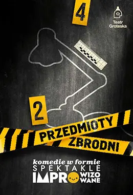 KOMEDIE W FORMIE - SPEKTAKLE IMPROWIZOWANE: Przedmioty zbrodni